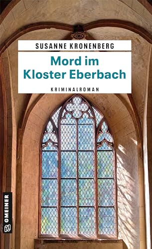 Mord im Kloster Eberbach: Norma Tanns neunter Fall (Kriminalromane im GMEINER-Verlag) (Privatdetektivin Norma Tann) von Gmeiner Verlag