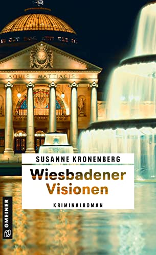 Wiesbadener Visionen: Norma Tanns zehnter Fall (Kriminalromane im GMEINER-Verlag) (Privatdetektivin Norma Tann)