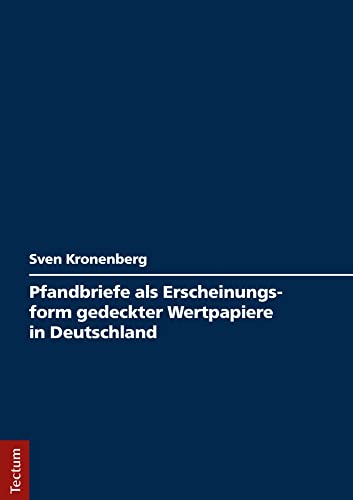 Pfandbriefe als Erscheinungsform gedeckter Wertpapiere in Deutschland (Wissenschaftliche Beiträge aus dem Tectum Verlag: Wirtschaftswissenschaften) von Tectum-Verlag