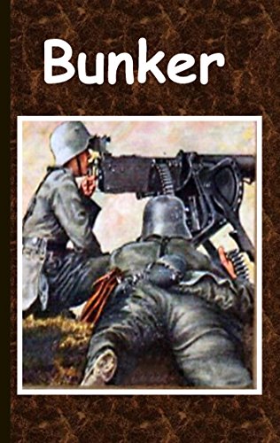 Bunker: Die schicksalhafte Geschichte der Besatzung eines Wehrmachtsbunkers an der Front von Books on Demand GmbH