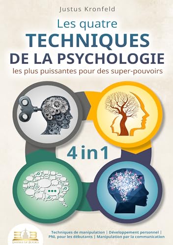 Les quatre techniques de la psychologie les plus puissantes pour des super-pouvoirs: Techniques de manipulation - Développement personnel - PNL pour les débutants - Manipulation par la communication Les quatre techniques de la psychologie les plus puissantes pour des super-pouvoirs: Techniques de manipulation - Développement personnel - PNL pour les débutants - Manipulation par la communication von Orbita Media Gmbh