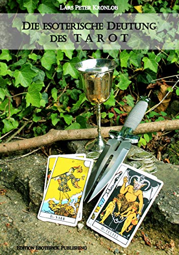 Die esoterische Deutung des TAROT von Edition Esoterick