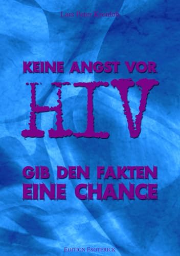 Keine Angst vor HIV. Gib den Fakten eine Chance