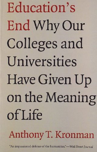 Education's End: Why Our Colleges and Universities Have Given Up on the Meaning of Life von Yale University Press