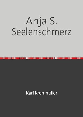 Anja S. Seelenschmerz: Im Schatten des Mobbings