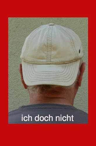 ich doch nicht: ... oder doch?