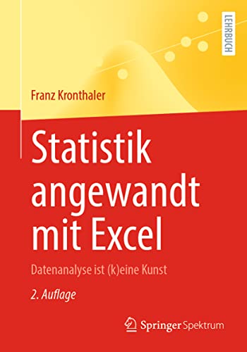 Statistik angewandt mit Excel: Datenanalyse ist (k)eine Kunst von Springer Spektrum