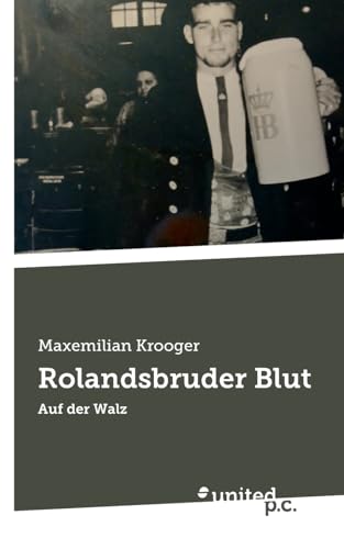 Rolandsbruder Blut: Auf der Walz Rolandsbruder Blut: Auf der Walz von united p.c.