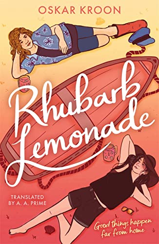 Rhubarb Lemonade: An award-winning novel about family old and new, friendship growing into more, the beauty of the sea and a hot summer on a Swedish island