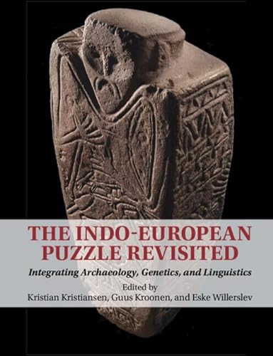 The Indo-European Puzzle Revisited: Integrating Archaeology, Genetics, and Linguistics von Cambridge University Press
