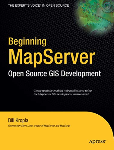 MapServer Open Source Kropla GIS Development: Open Source GIS Development (Expert's Voice in Open Source) von Apress