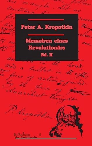 Memoiren eines Revolutionärs, 2 Bde., Bd.2: Hrsg. v. Heiner Becker u. Nicolas Walter u. mit Einl., Anmerkungen u. ausgewähltem Personenreg. versehen (Klassiker der Sozialrevolte)