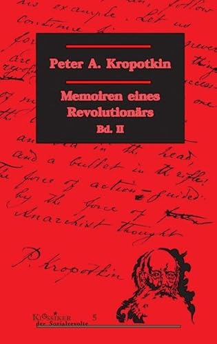 Memoiren eines Revolutionärs, 2 Bde., Bd.2: Hrsg. v. Heiner Becker u. Nicolas Walter u. mit Einl., Anmerkungen u. ausgewähltem Personenreg. versehen. (Klassiker der Sozialrevolte)