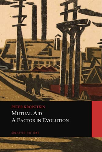 Mutual Aid: A Factor in Evolution (Graphyco Editions) von Independently published