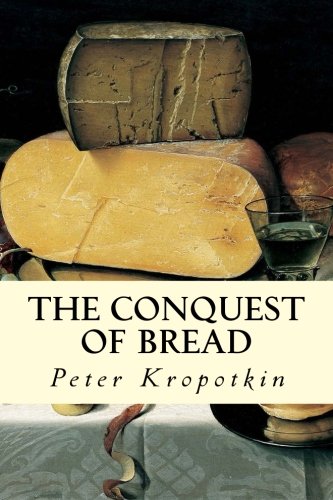 The Conquest of Bread von CreateSpace Independent Publishing Platform