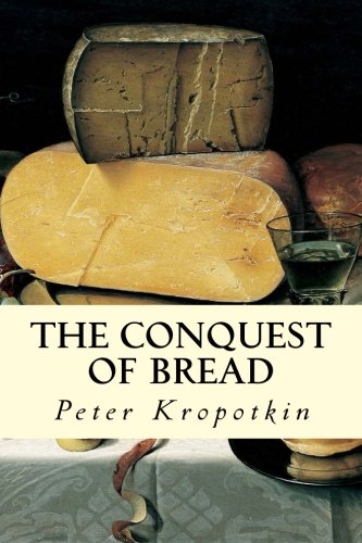 The Conquest of Bread The Conquest of Bread
