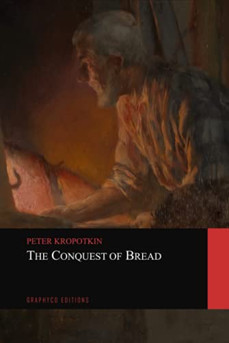 The Conquest of Bread: (Graphyco Editions) von Independently published