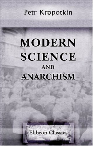 Modern Science and Anarchism