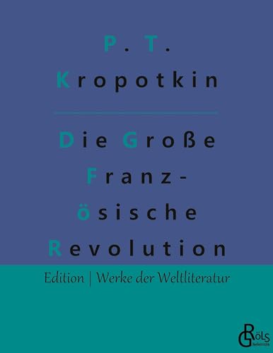 Die Große Französische Revolution - Band 2 (Edition Werke der Weltliteratur) von Gröls Verlag
