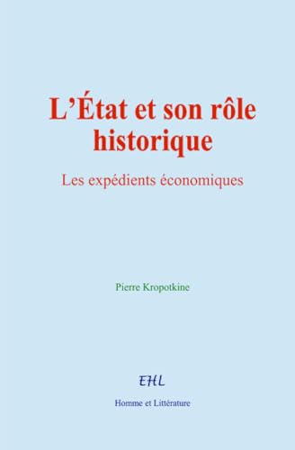 L’État et son rôle historique: Les expédients économiques von Homme et Littérature