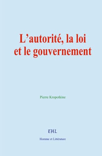 L’autorité, la loi et le gouvernement von Homme et Littérature