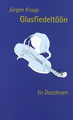 Glasfiedeltöön: En Danzleven Glasfiedeltöön: En Danzleven von Atelier im Bauernhaus