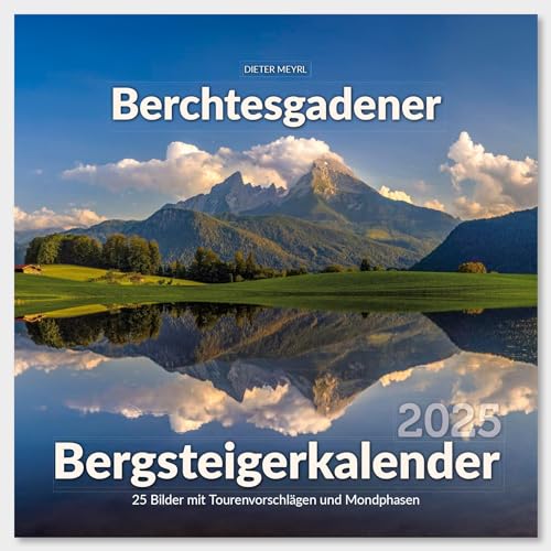 Berchtesgadener Bergsteigerkalender 2025: 25 Bilder mit Tourenvorschlägen und Mondphasen von Plenk Media und Verlag
