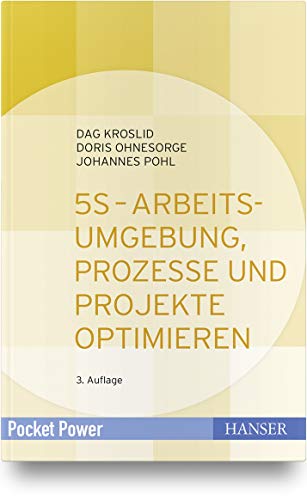 5S - Arbeitsumgebung, Prozesse und Projekte optimieren von Hanser Fachbuchverlag