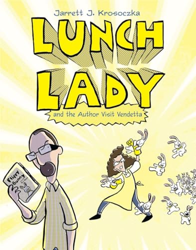 Lunch Lady and the Author Visit Vendetta: Lunch Lady #3