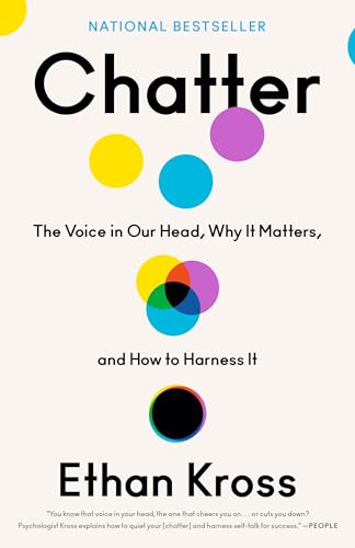 Chatter: The Voice in Our Head, Why It Matters, and How to Harness It von CROWN