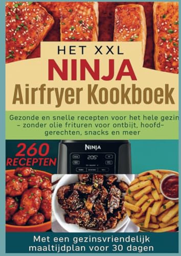 Het XXL Ninja Airfryer kookboek:Gezonde en snelle recepten voor het hele gezin - frituren zonder olie voor ontbijt, hoofdgerechten, snacks en meer: ... 30 dagen:Geschikt voor alle Airfryer-modellen von Bookmundo