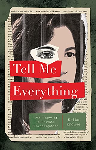 Tell Me Everything: The Story of a Private Investigation von Flatiron Books