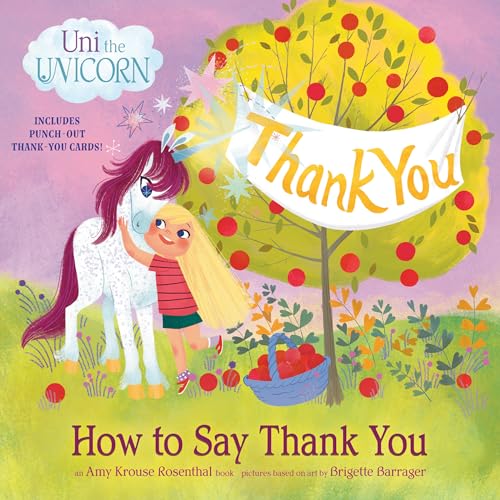 Uni the Unicorn: How to Say Thank You: Includes Punch-out Thank-you Cards! von Random House Books for Young Readers