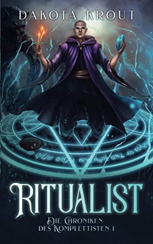 Ritualist: Ein Fantasy-LitRPG-Roman (Die Chroniken des Komplettisten, Band 1)
