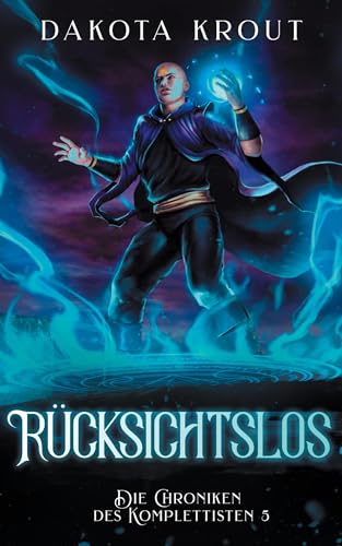 Rücksichtslos: Ein Fantasy-LitRPG-Roman