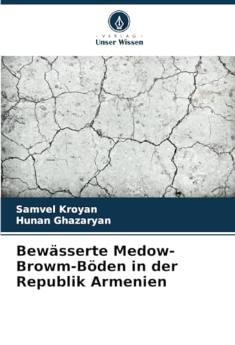 Bewässerte Medow-Browm-Böden in der Republik Armenien von Verlag Unser Wissen