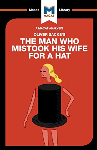 An Analysis of Oliver Sack's The Man Who Mistook His Wife For a Hat: The Man Who Mistook His Wife for a Hat and Other Clinical Tales (Macat Library) von Routledge