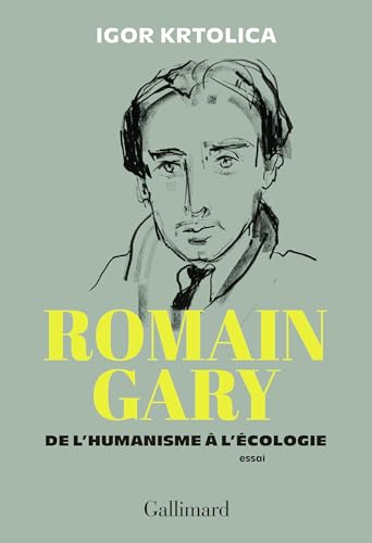 Romain Gary: De l'humanisme à l'écologie von GALLIMARD