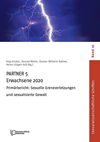 PARTNER 5 Erwachsene 2020: Primärbericht: Sexuelle Grenzverletzungen und sexualisierte Gewalt (Sexualwissenschaftliche Schriften) von Hochschulverlag Merseburg