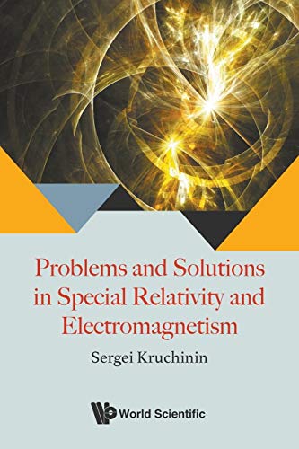 Problems And Solutions In Special Relativity And Electromagnetism von World Scientific Publishing Company