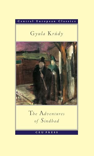 The Adventures of Sindbad: Gyula Krudy (1878-1993) (Central European Classics)