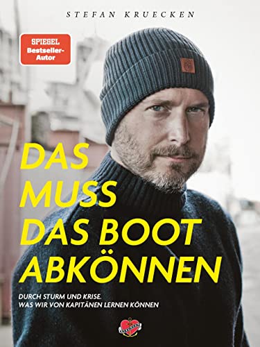Das muss das Boot abkönnen: Durch Sturm und Krise. Was wir von Kapitänen lernen können Das muss das Boot abkönnen: Durch Sturm und Krise. Was wir von Kapitänen lernen können