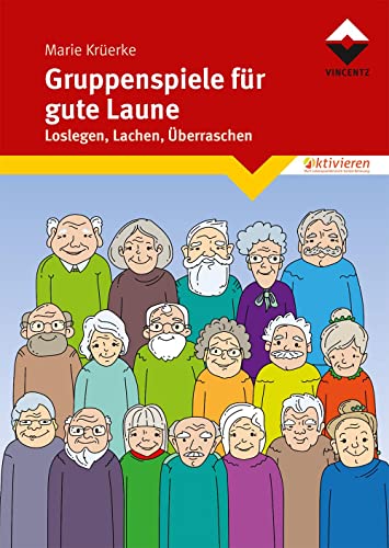 Gruppenspiele für gute Laune: Loslegen, Lachen, Überraschen von Vincentz Network GmbH & C