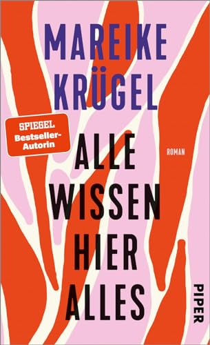 Alle wissen hier alles: Roman | Die Spiegel-Bestsellerautorin über Weiblichkeit, Gewalt und veraltete Rollenbilder Alle wissen hier alles: Roman | Die Spiegel-Bestsellerautorin über Weiblichkeit, Gewalt und veraltete Rollenbilder