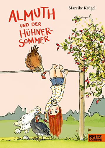 Almuth und der Hühnersommer: Roman von Beltz