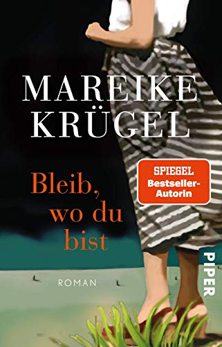 Bleib, wo du bist: Roman von PIPER