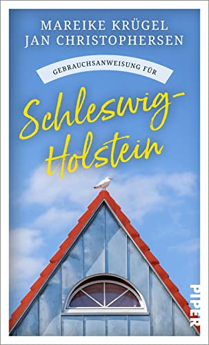 Gebrauchsanweisung für Schleswig-Holstein: Viel mehr als nur ein Reiseführer: Eine launige Liebeserklärung an Deutschlands Norden Gebrauchsanweisung für Schleswig-Holstein: Viel mehr als nur ein Reiseführer: Eine launige Liebeserklärung an Deutschlands Norden