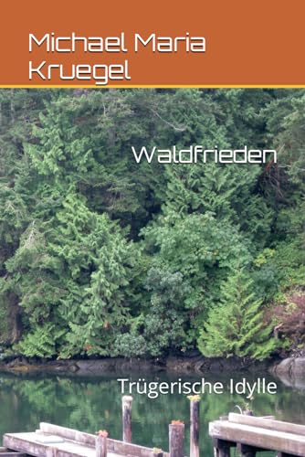 Waldfrieden: Trügerische Idylle