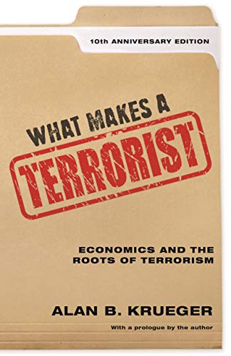 What Makes a Terrorist: Economics and the Roots of Terrorism von Princeton University Press