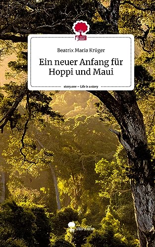 Ein neuer Anfang für Hoppi und Maui. Life is a Story - story.one von story.one publishing
